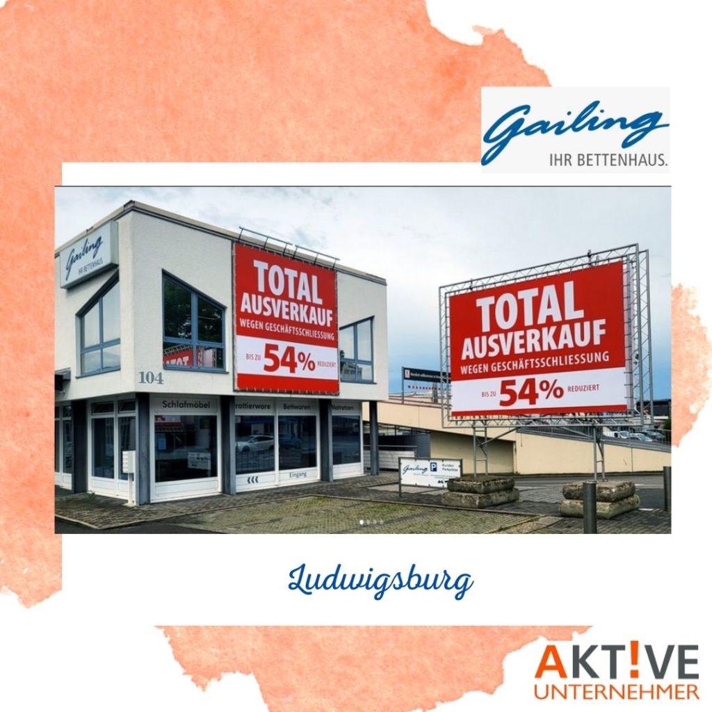 Bettenhaus Gailing Ludwigsburg schließt! Aktive Unternehmer